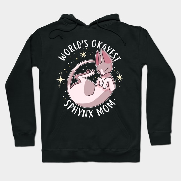 World's Okayest Sphynx Mom Hoodie by Psitta